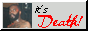 /beppe/neocities/raw/branch/master/assets/buttons/itsdeath.gif